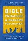 Bible Promises And Prayers For Children Â€“ Releasing Your Child`S Divine Destiny