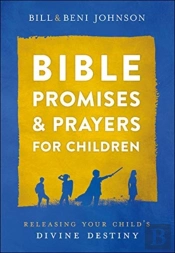 Bible Promises And Prayers For Children Â€“ Releasing Your Child`S Divine Destiny