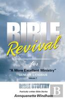 Bible Revival For ''A More Excellent Ministry''