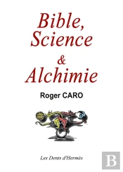 Bible, Science Et Alchimie