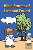 Bible Stories Of Lost And Found