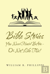 Bible  Stories  You Never Heard Before -