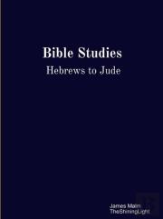 Bible Studies Hebrews To Jude