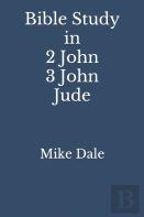 Bible Study In 2 John 3 John And Jude