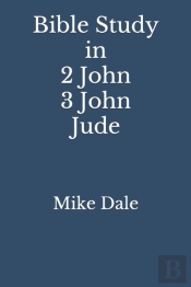 Bible Study In 2 John 3 John And Jude