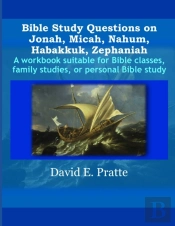 Bible Study Questions On Jonah, Micah, Nahum, Habakkuk, Zephaniah