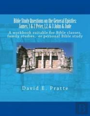 Bible Study Questions On The General Epistles