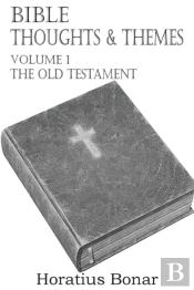Bible Thoughts & Themes Volume 1 The Old Testament