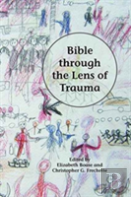 Bible Through The Lens Of Trauma