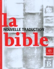Bible ; Traduction Edition 2001