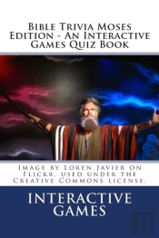Bible Trivia Moses Edition - An Interactive Games Quiz Book