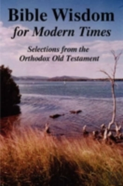 Bertrand.pt - Bible Wisdom For Modern Times: Selections From The Orthodox Old Testament