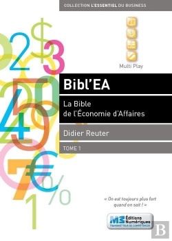 Bertrand.pt - Bibl'Ea - La Bible De L'Économie D'Affaires T.1