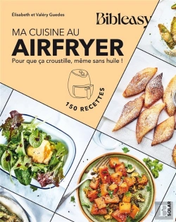 Bertrand.pt - Bibleasy : Ma Cuisine Au Airfryer : Pour Que Ça Croustille, Même Sans Huile !