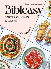 Bibleasy : Tartes, Quiches & Cakes