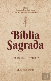 Bíblia Sagrada - Um Olhar Espírita