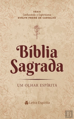 Bertrand.pt - Bíblia Sagrada - Um Olhar Espírita