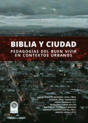 Biblia Y Ciudad: Pedagogía Del Buen Vivir En Contextos Urbanos