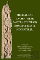 Biblical And Ancient Near Eastern Studies In Honor Of P. Kyle Mccarter Jr.