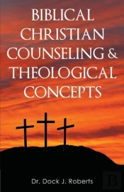 Biblical Christian Counseling & Theological Concepts