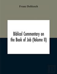 Biblical Commentary On The Book Of Job (Volume Ii)
