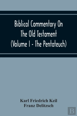 Bertrand.pt - Biblical Commentary On The Old Testament (Volume I - The Pentateuch)