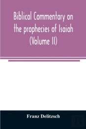 Biblical Commentary On The Prophecies Of