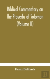 Biblical Commentary On The Proverbs Of S