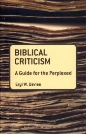 Biblical Criticism: A Guide For The Perplexed