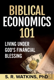 Biblical Economics 101 (2nd Edition)