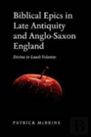 Biblical Epics In Late Antiquity And Anglo-Saxon England