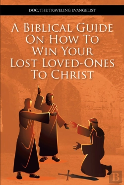 Bertrand.pt - Biblical Guide On How To Win Your Lost Loved-Ones To Christ