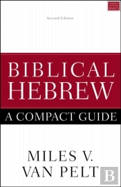 Biblical Hebrew: A Compact Guide