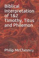 Biblical Interpretation Of 1&2 Timothy, Titus And Philemon