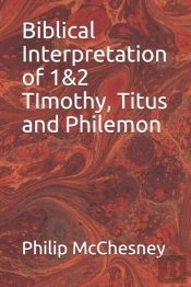 Biblical Interpretation Of 1&2 Timothy, Titus And Philemon