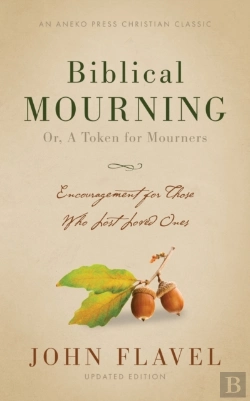Bertrand.pt - Biblical Mourning: Encouragement For Tho
