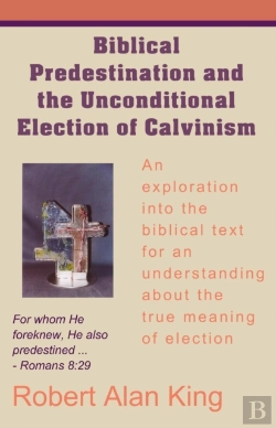 Bertrand.pt - Biblical Predestination And The Unconditional Election Of Calvinism