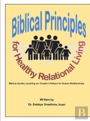 Biblical Principles For Healthy Relational Living