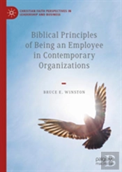 Biblical Principles Of Being An Employee In Contemporary Organizations