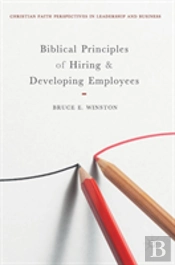 Biblical Principles Of Hiring And Developing Employees