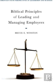 Biblical Principles Of Leading And Managing Employees