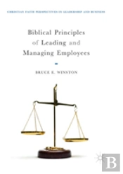 Biblical Principles Of Leading And Managing Employees