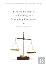 Biblical Principles Of Leading And Managing Employees
