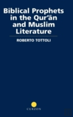 Bertrand.pt - Biblical Prophets In The Qur'An And Muslim Literature