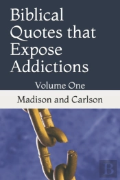 Biblical Quotes That Expose Addictions