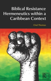 Biblical Resistance Hermeneutics Within A Caribbean Context
