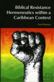 Biblical Resistance Hermeneutics Within A Caribbean Context