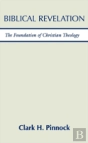 Biblical Revelation: The Foundation Of C