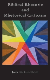 Biblical Rhetoric And Rhetorical Criticism