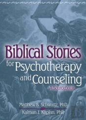Biblical Stories For Psychotherapy And Counseling